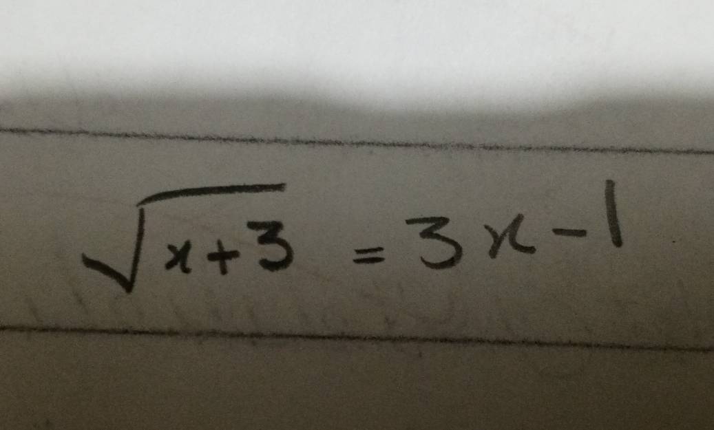 sqrt(x+3)=3x-1