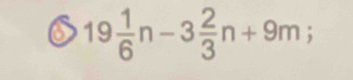 19 1/6 n-3 2/3 n+9m;