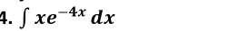 ∈t xe^(-4x)dx