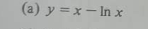 y=x-ln x