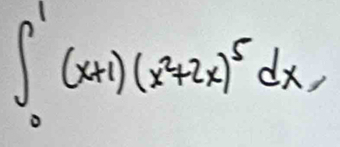 ∈t _0^(1(x+1)(x^2)+2x)^5dx