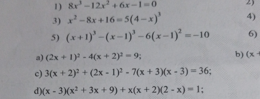 Giải quyết:8x^3-12x^2+6x-1=0 2) 3) x^2-8x+16=5(4-x)^3 4) 5) (x+1)^3-(x ...