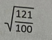 sqrt(frac 121)100