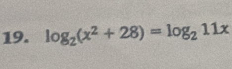 log _2(x^2+28)=log _211x