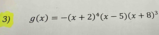 g(x)=-(x+2)^4(x-5)(x+8)^3