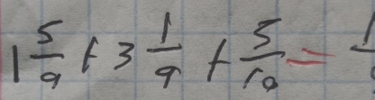 1 5/9 +3 1/9 + 5/10 =frac 1