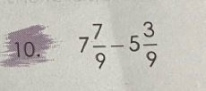 7 7/9 -5 3/9 