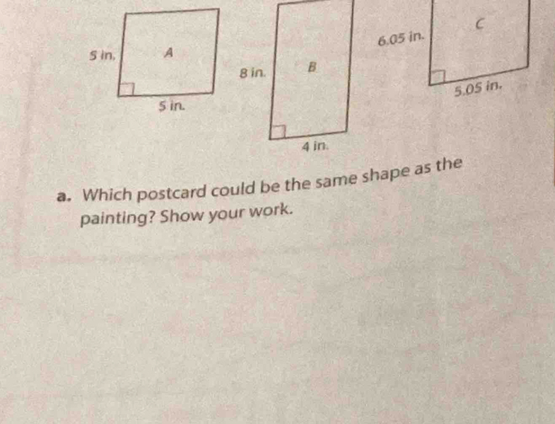 Which postcard could be the same shape as the 
painting? Show your work.