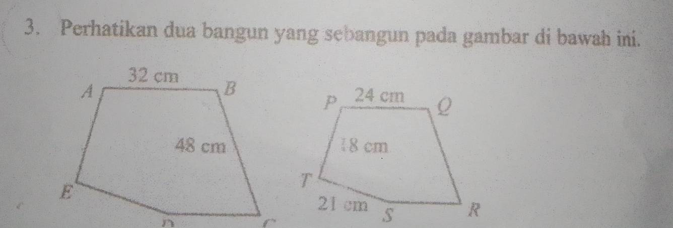 Perhatikan dua bangun yang sebangun pada gambar di bawah ini.