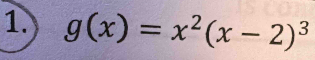 g(x)=x^2(x-2)^3