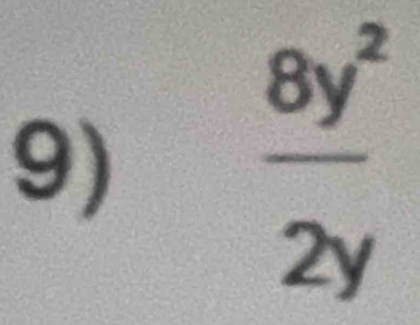  8y^2/2y 