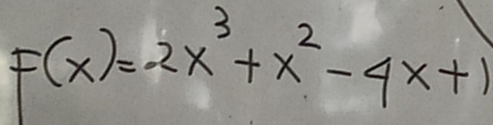 F(x)=2x^3+x^2-4x+1