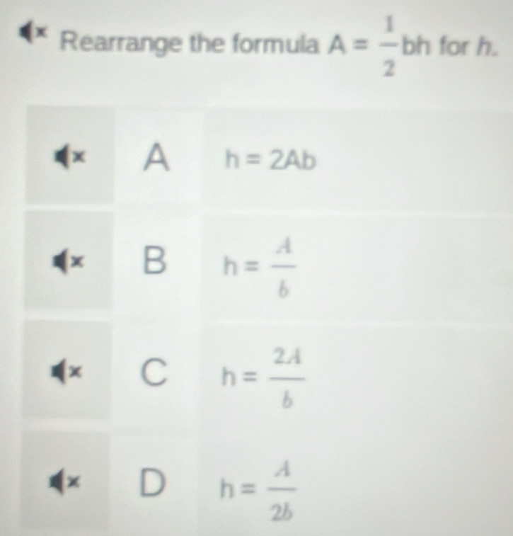 Rearrange the formula A= 1/2  bh for h.