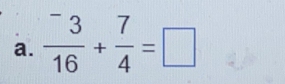 frac ^-316+ 7/4 =□