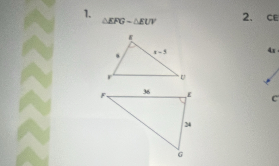 △ EFGsim △ EUV
2. CE
4x 
C