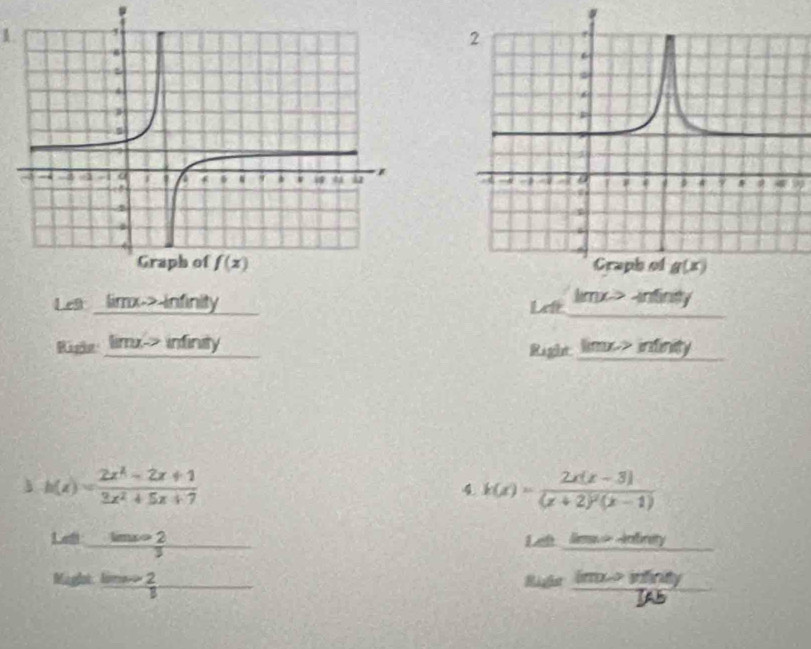 es limx->-infinity Leff limx> infinty
Rugthe: limx-> infinity Right limx> infinity
h(x)= (2x^2-2x+1)/3x^2+5x+7 
4 k(x)=frac 2x(x-3)(x+2)^2(x-1)
Lel: lmso2/3  Let  lim  Anbirity
Maglot Nime frac -21^((M=frac Imuto Winey))IAb