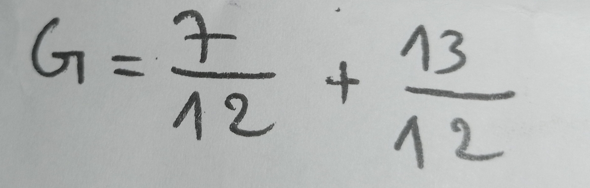 G= 7/12 + 13/12 