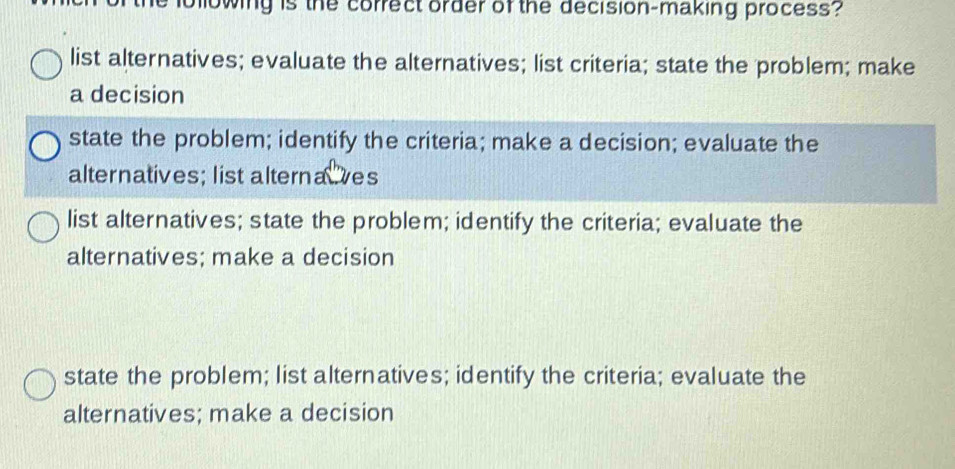 Solved: lolowing is the correct order of the decision-making process ...