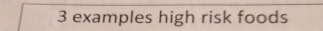 3 examples high risk foods