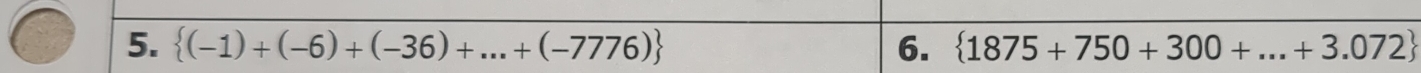 (-1)+(-6)+(-36)+...+(-7776) 6.  1875+750+300+...+3.072