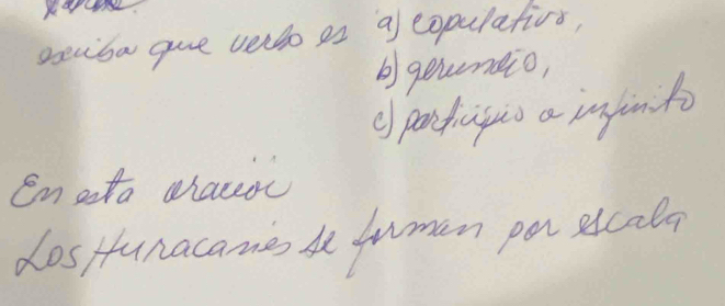 Ke 
gecsa gue velto as a copulatios, 
b) germeio, 
( particigis a infinto 
En ata raceor 
dosHunacames i fuman pa elcala