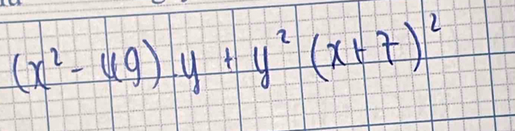 (x^2-69)y+y^2(x+7)^2