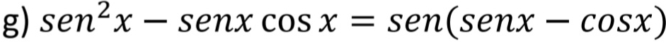 sen^2x-senxcos x=sen(senx-cos x)