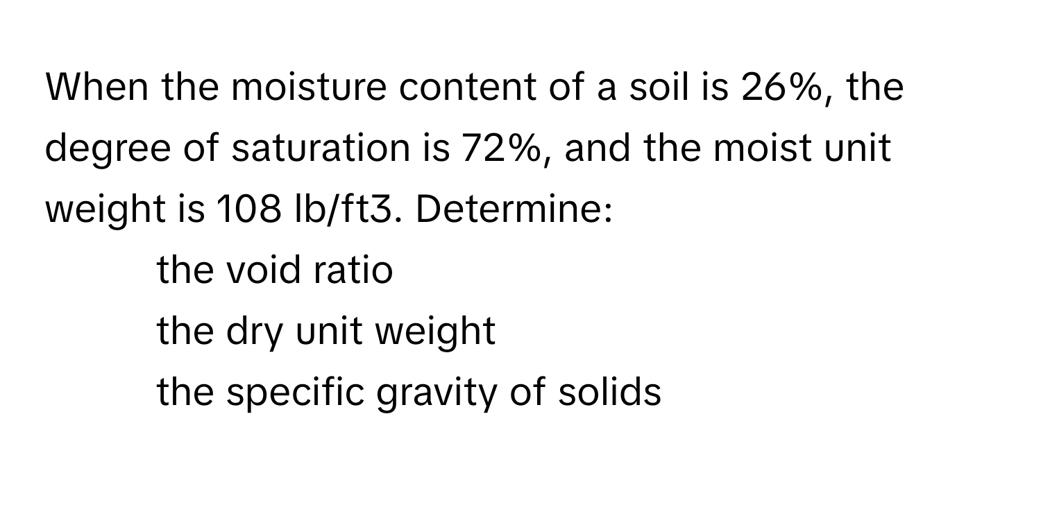 Solved: When the moisture content of a soil is 26%, the degree of ...