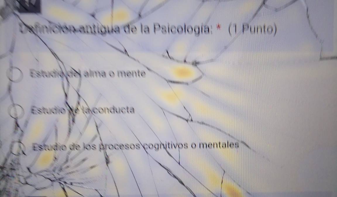 con antigua de la Psicología: * (1 Punto)
Estudio del alma o mente
Estudio de la conducta
Estudio de los procesos cognitivos o mentales