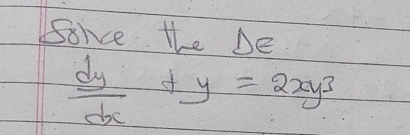 Since the De
 dy/dx +y=2xy^3