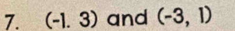 (-1.3) and (-3,1)