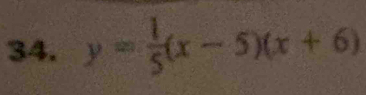 y= 1/5 (x-5)(x+6)