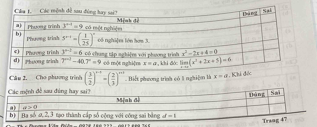 Cho phương trình ( 3/2 )^x-5=( 2/3 )^x+3. Biết phương trình có 1 nghiệm là x=a. Khi đó:
Dương Văn Điễn- 0928 1822  - 0912 889 765