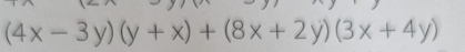 (4x-3y)(y+x)+(8x+2y)(3x+4y)