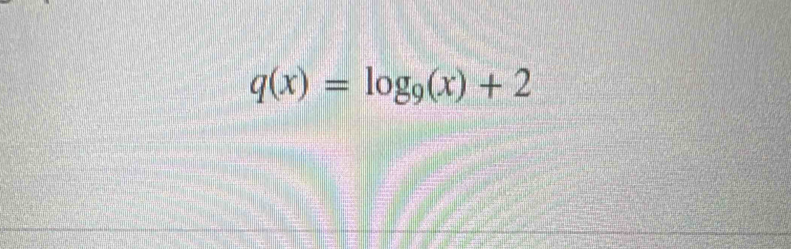 q(x)=log _9(x)+2