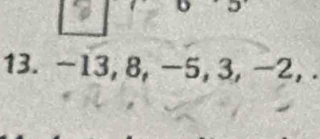 -13, 8, -5, 3, -2, .