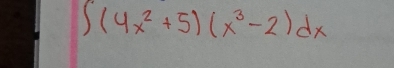 ∈t (4x^2+5)(x^3-2)dx