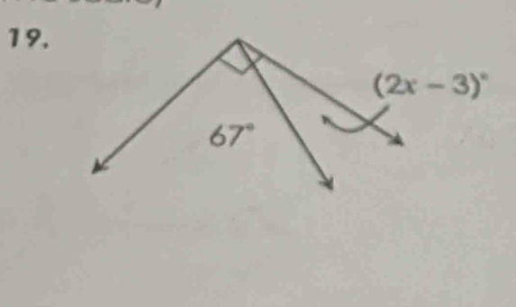 19,
(2x-3)^circ 
67°