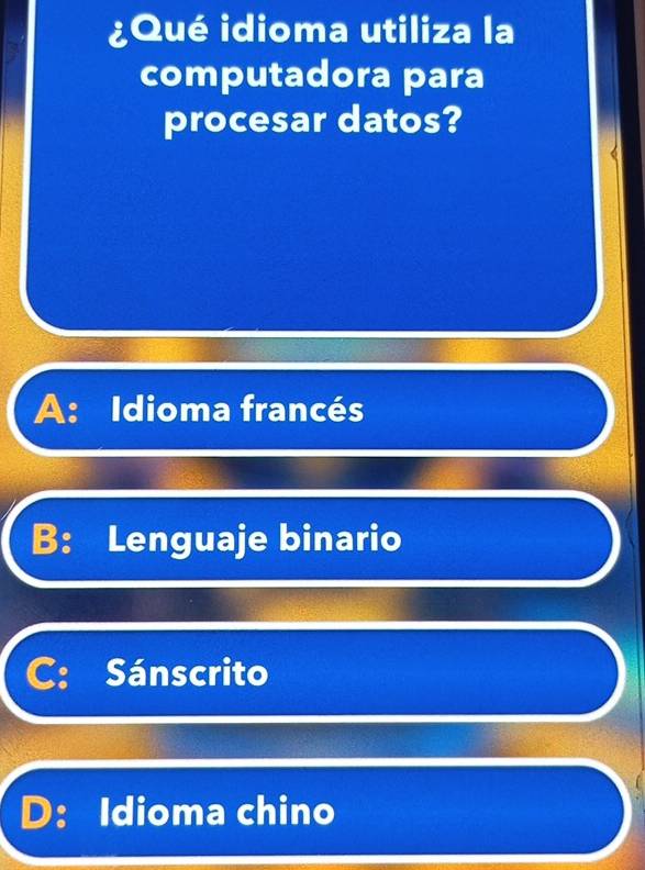 ¿Qué idioma utiliza la
computadora para
procesar datos?
A: Idioma francés
B: Lenguaje binario
C: Sánscrito
D: Idioma chino