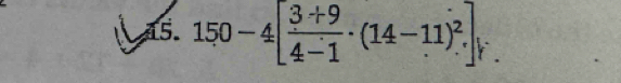 150-4[ (3+9)/4-1 · (14-11)^2.]_Y.