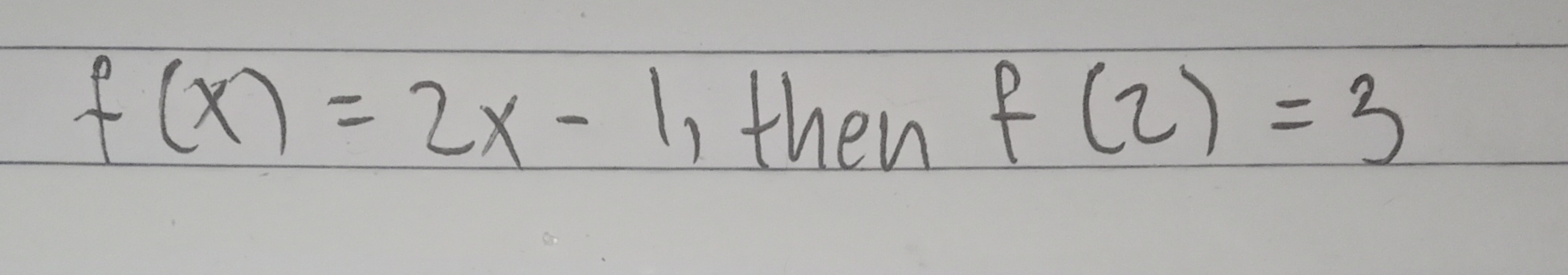 f(x)=2x-1 then f(2)=3