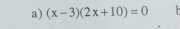 (x-3)(2x+10)=0