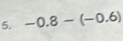 -0.8-(-0.6)