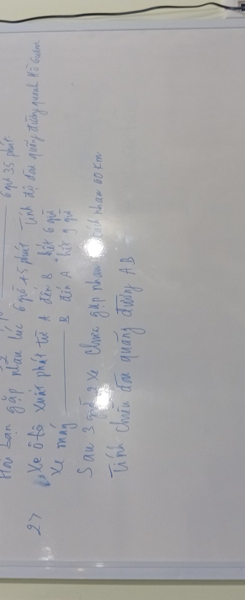 2
6 4i 35 phat 
Hou ban gǎp náu luc 6qé 4s phut Winh dà dōu quǎáng diāng qund tò cuàn
27 liKe sto xuàn phàt tā x dàn B hàr 6qé
Xe mag_ 
B din A hir g gó 
Saw 3go xe Chane gip phan Jocd Mhaw 0o En 
Tl chuin dūn quāng duing AB