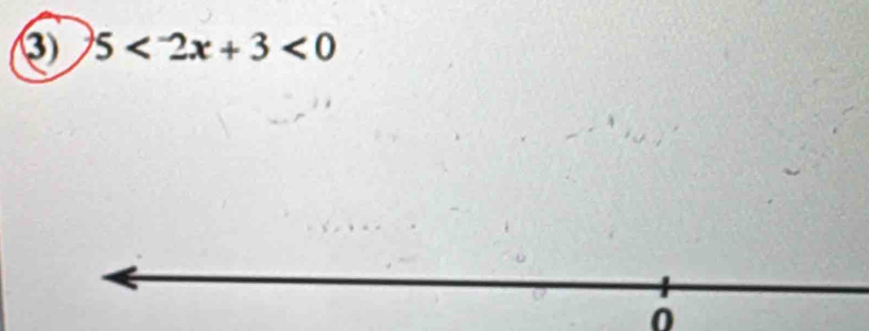 ③ 5<2x+3<0</tex> 
0