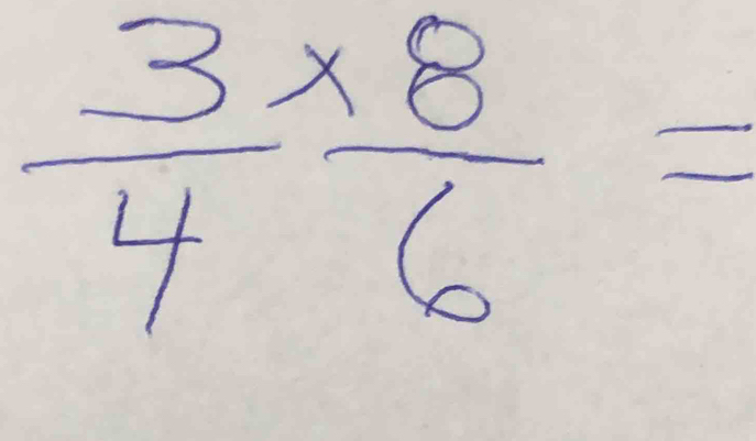  3/4 *  8/6 =