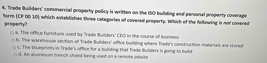 Solved: Trade Builders' commercial property policy is written on the ...
