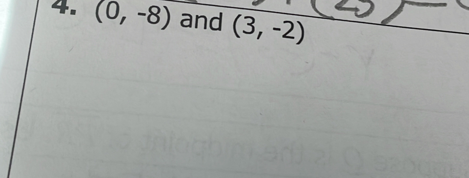 (0,-8) and (3,-2)