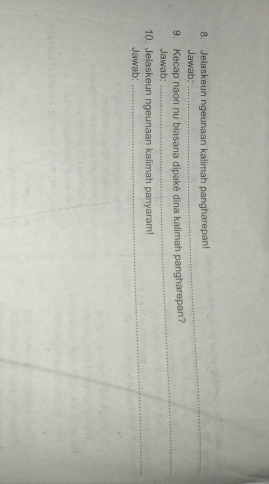 Jelaskeun ngeunaan kalimah pangharepan! 
Jawab; 
9. Kecap naon nu biasana dipaké dina kalimah pangharepan? 
Jawab: 
_ 
10. Jelaskeun ngeunaan kalimah panyaram! 
Jawab: 
_