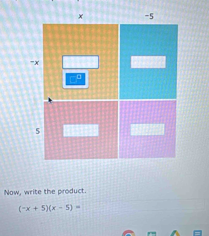 Now, write the product.
(-x+5)(x-5)=